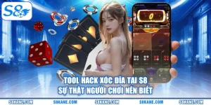 Tool Hack Xóc Đĩa Tại S8 - Sự Thật Người Chơi Nên Biết